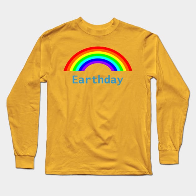 Earthday Rainbow for Earth Day Long Sleeve T-Shirt by ellenhenryart